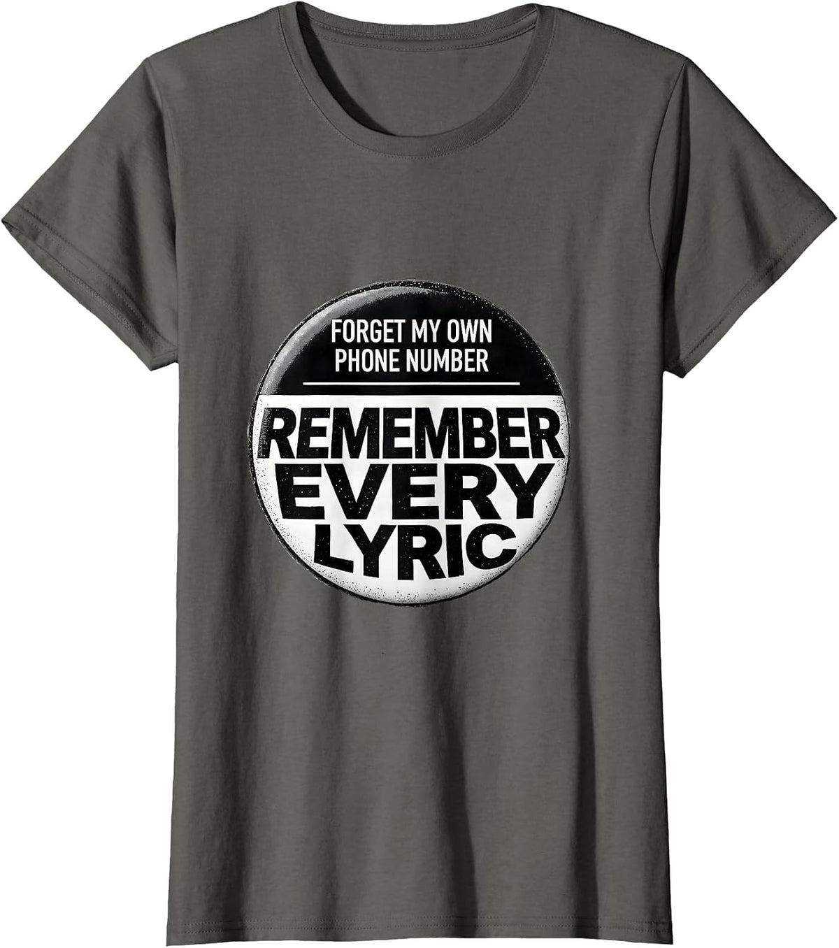 Women's Forget My Own Phone Number Remember Every Lyric Funny T-Shirt - Asphalt Grey