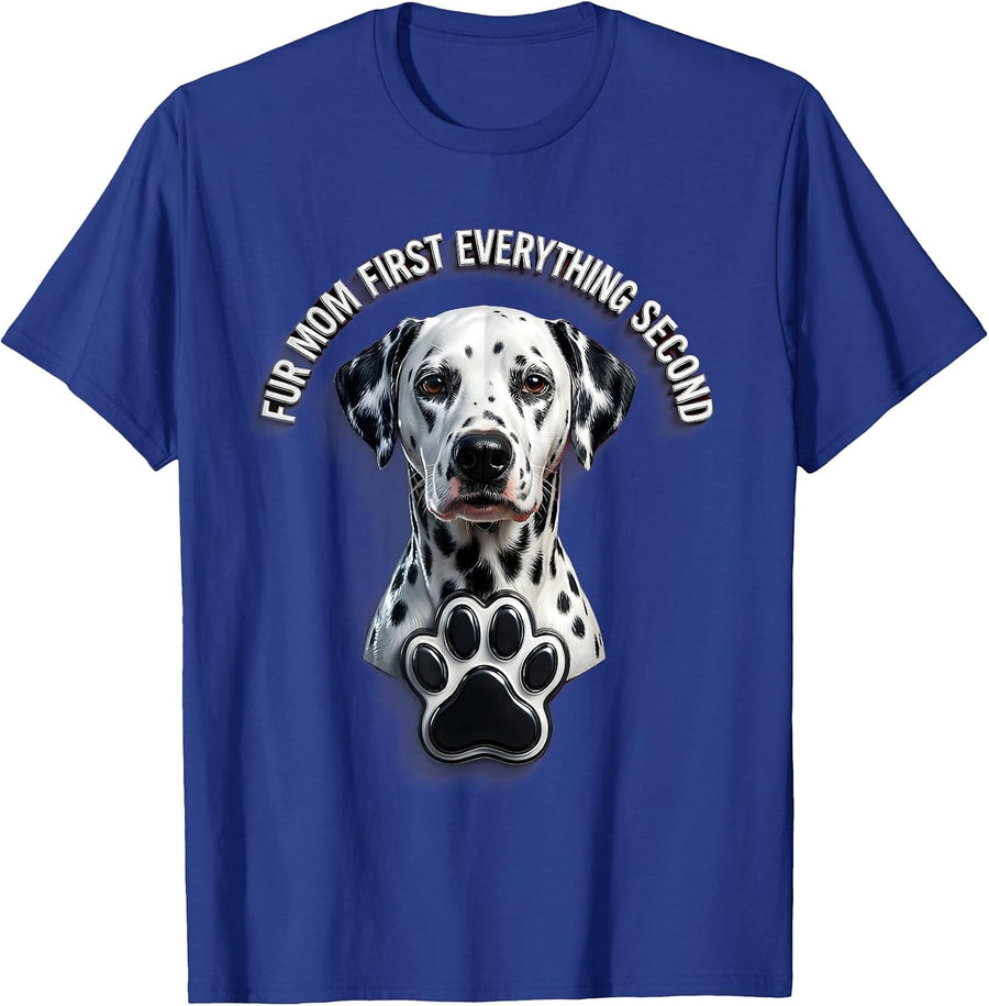Fur Mom First Everything Second Dalmatian Design T-Shirt - Royal Blue