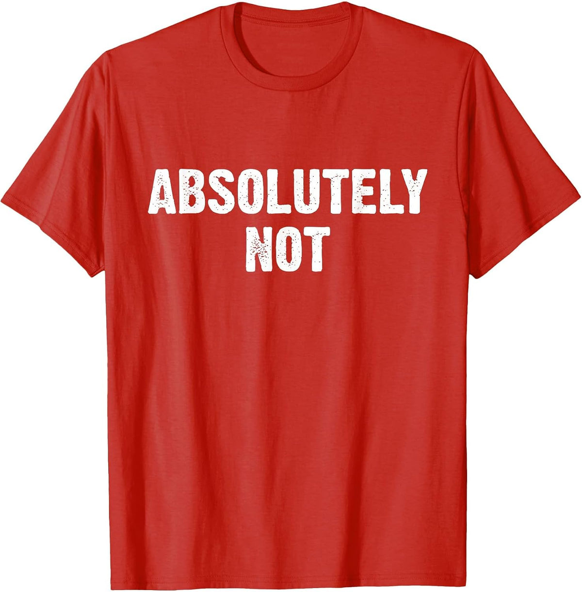 Absolutely Not T-Shirt - Red