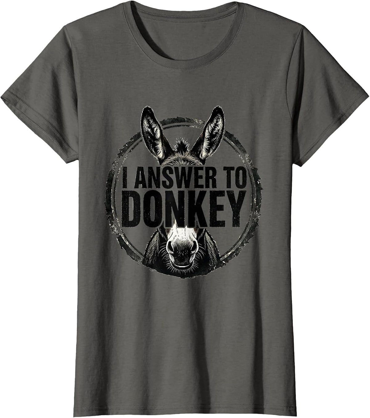 Women's I Answer To Donkey Funny Donkey Costume Novelty Humor T-Shirt - Asphalt Grey