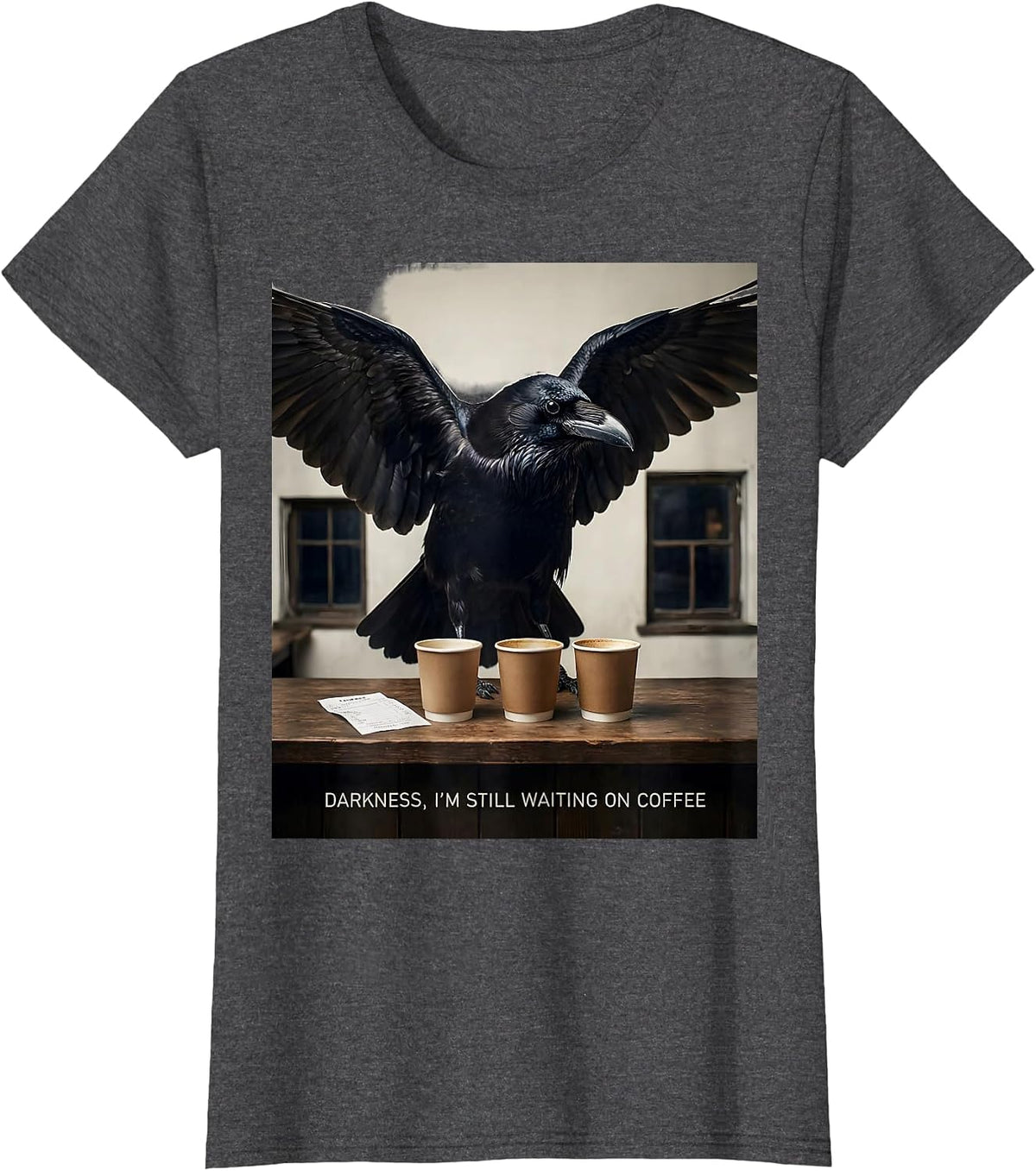Women's Darkness, I’m Still Waiting On Coffee Funny Gothic Raven T-Shirt - Dark Heather Grey