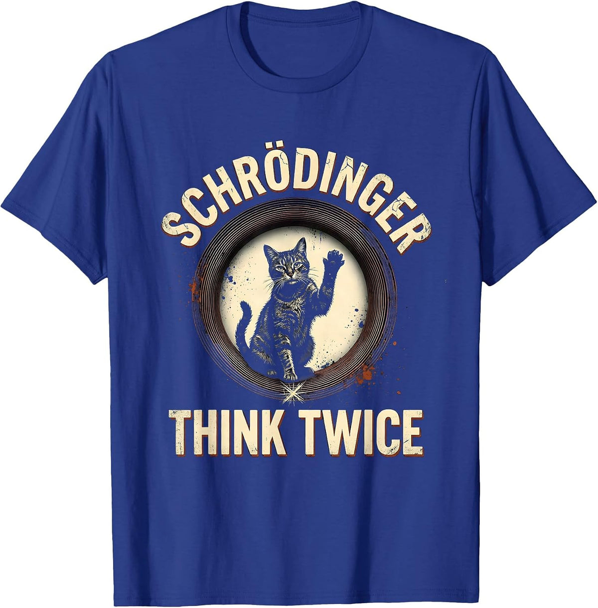 Schrödinger Think Twice Funny Quantum Physics Geek Humor T-Shirt - Royal Blue