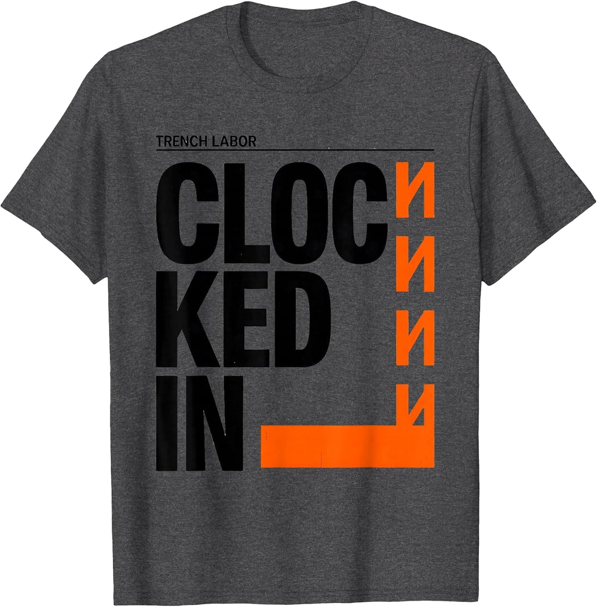 Trench Labor Clocked In Funny Football Lineman Humor T-Shirt - Dark Heather Grey