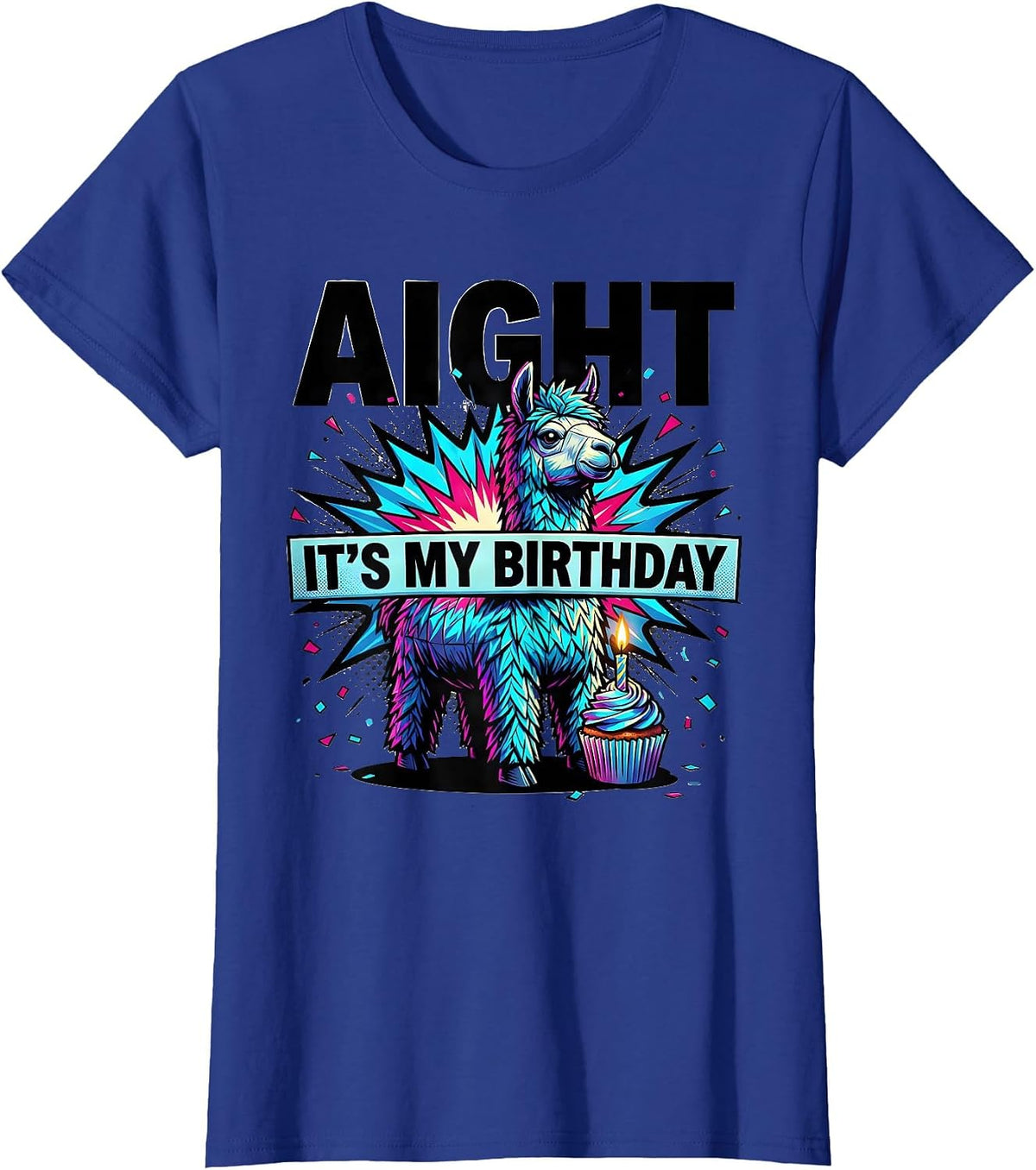 Women's Aight Its My Birthday Funny Llama Pinata Birthday Boy Party T-Shirt - Royal Blue