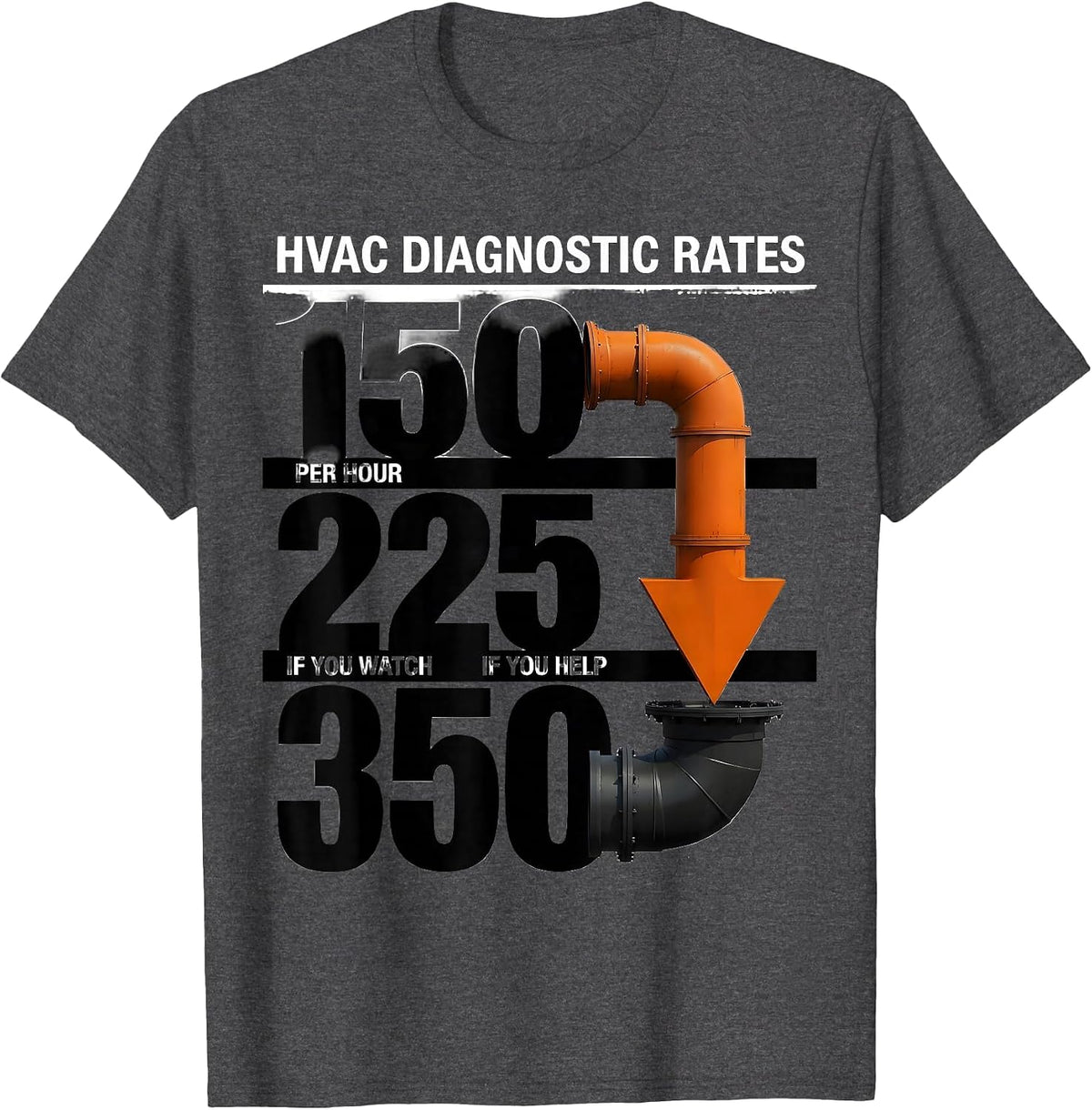 HVAC Diagnostic Rates $150 Per Hour Funny Technician Humor T-Shirt - Dark Heather Grey