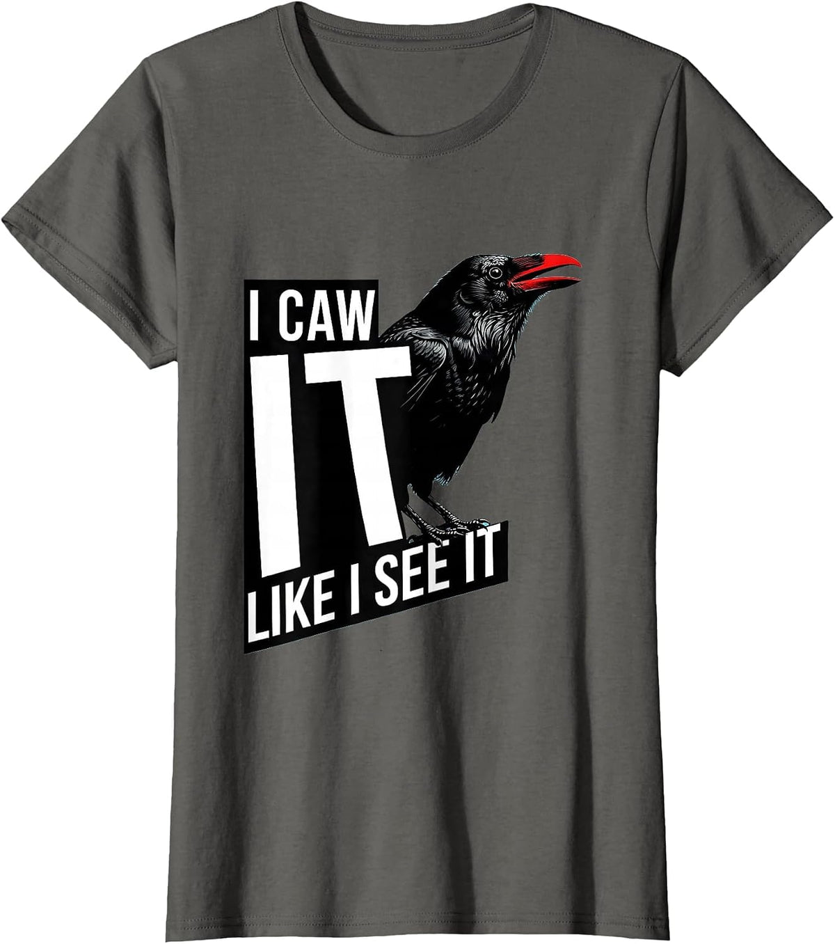 Women's I Caw It Like I See It Vintage Crow Humor Bird Lover T-Shirt - Asphalt Grey