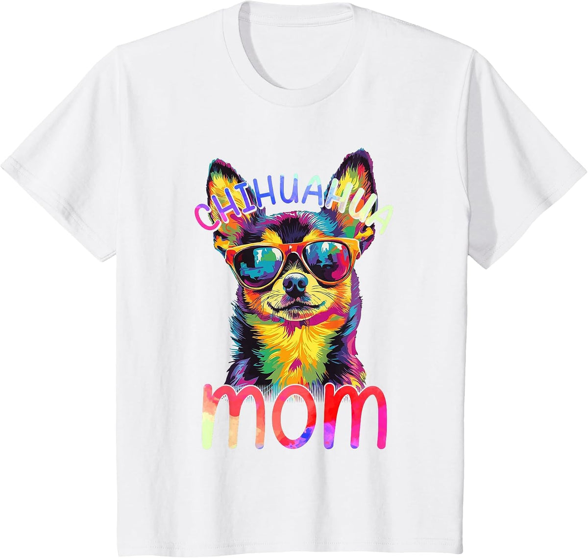 Chihuahua Lovers Colorful Pop Art Womens Chihuahua Mom T-Shirt - White