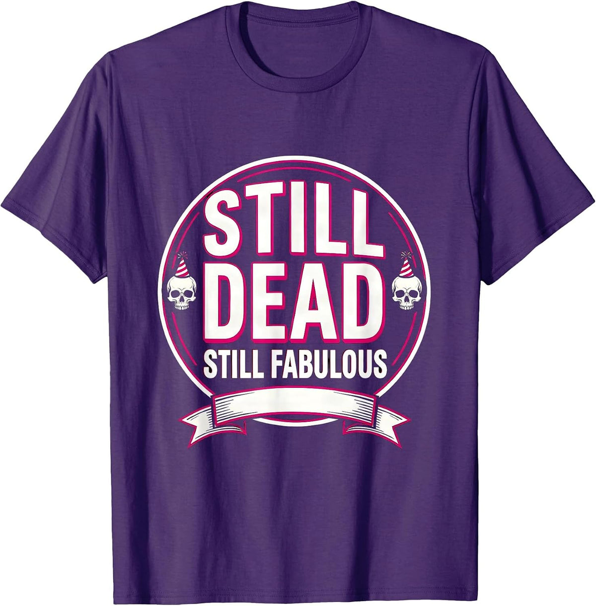 Men's Still Dead Still Fabulous Skeleton New Year Design T-Shirt - Purple