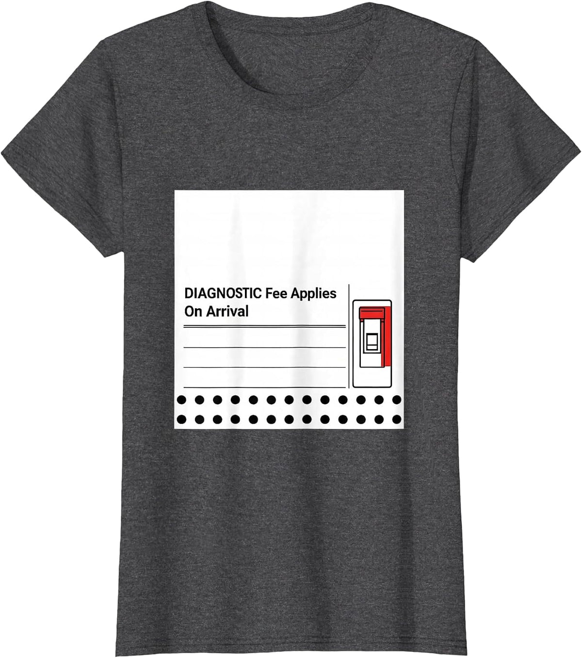 Women's Diagnostic Fee Applies On Arrival Sarcastic Tradesperson T-Shirt - Dark Heather Grey