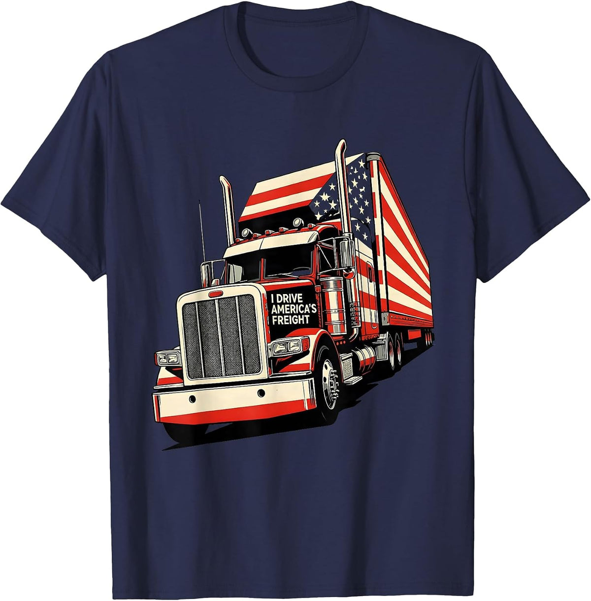 I Drive America's Freight Patriotic Semi Truck Driver T-Shirt - Navy Blue