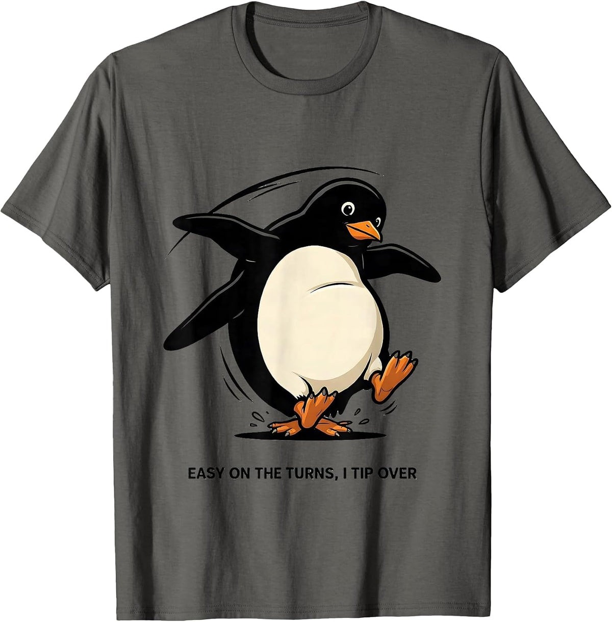 Men's Easy On The Turns, I Tip Over Funny Penguin Lover Quirky T-Shirt - Asphalt Grey