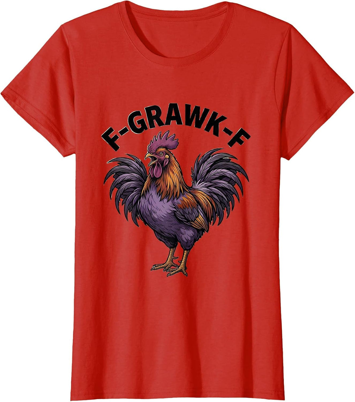 F-Grawk-F Funny Rooster Chicken Humor Pun Bird Lovers T-Shirt - Red