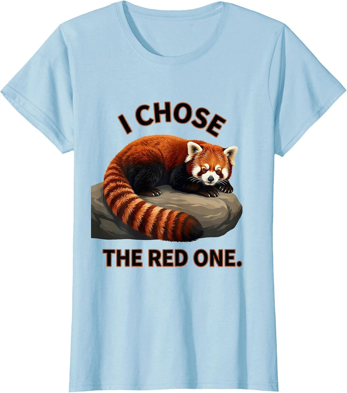 Women's I Chose The Red One Funny Red Panda Animal Lover Humor T-Shirt - Baby Blue