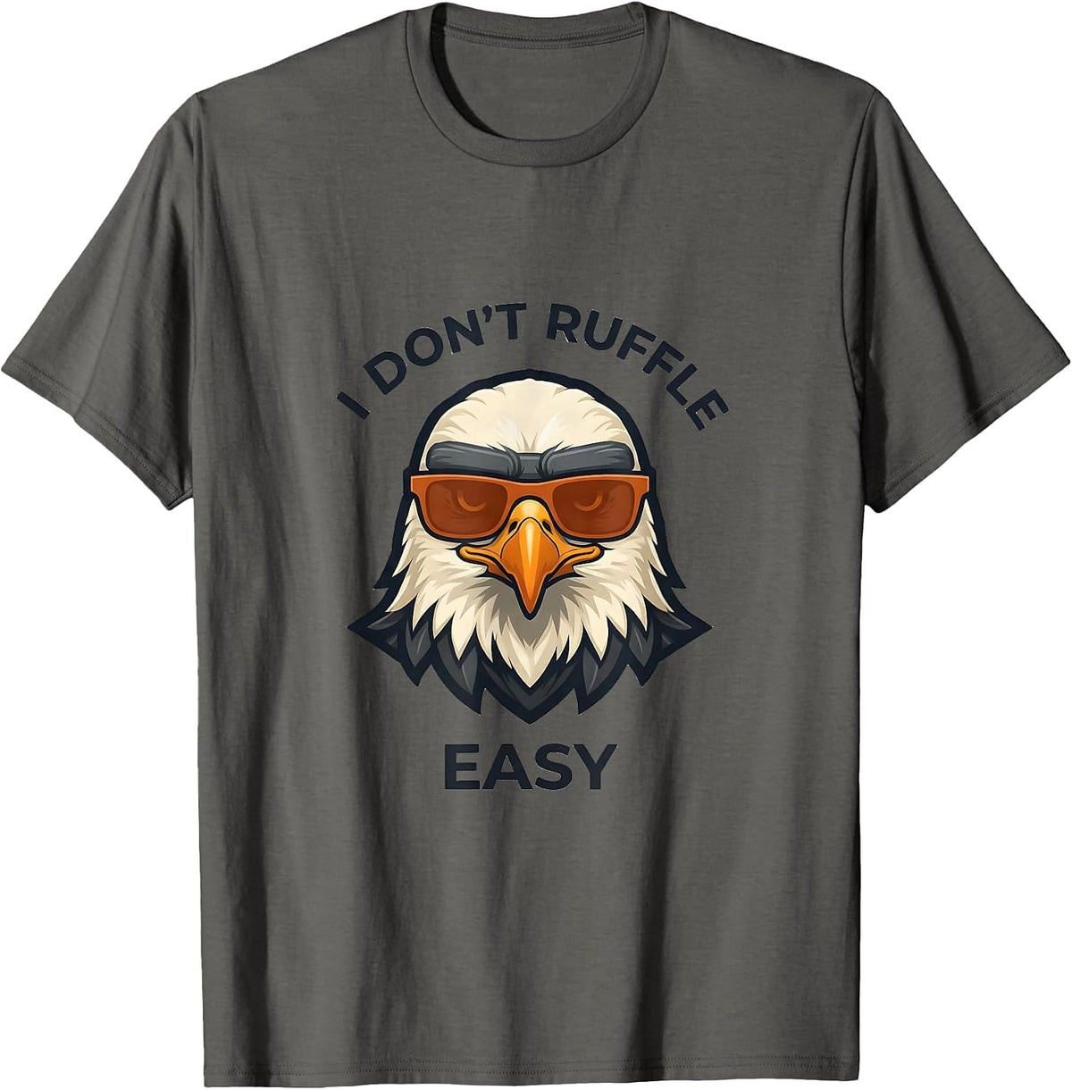 I Don't Ruffle Easy Funny Bald Eagle Sunglasses Mascot Logo T-Shirt - Asphalt Grey