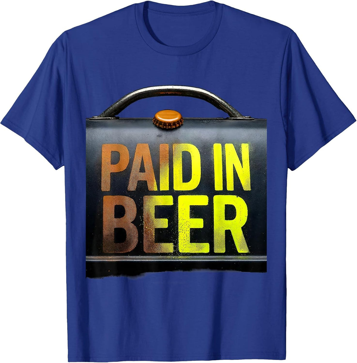 Paid In Beer Funny Grill Humor Labor Day Cookout T-Shirt - Royal Blue
