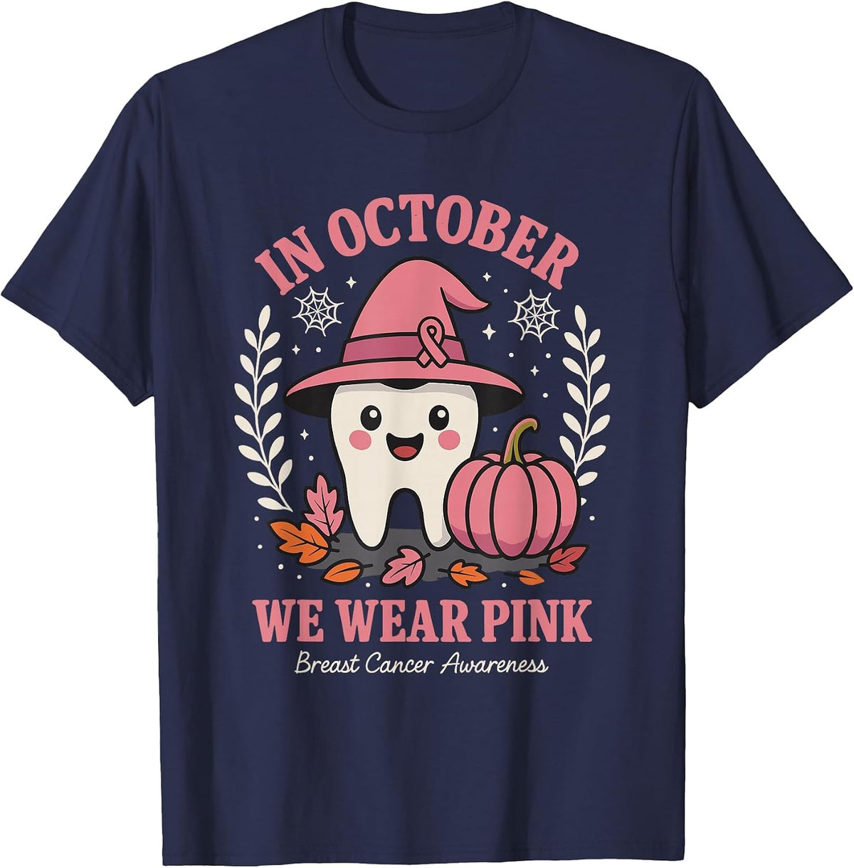 Dental Breast Cancer Awareness in October We Wear Pink T-Shirt - Navy Blue