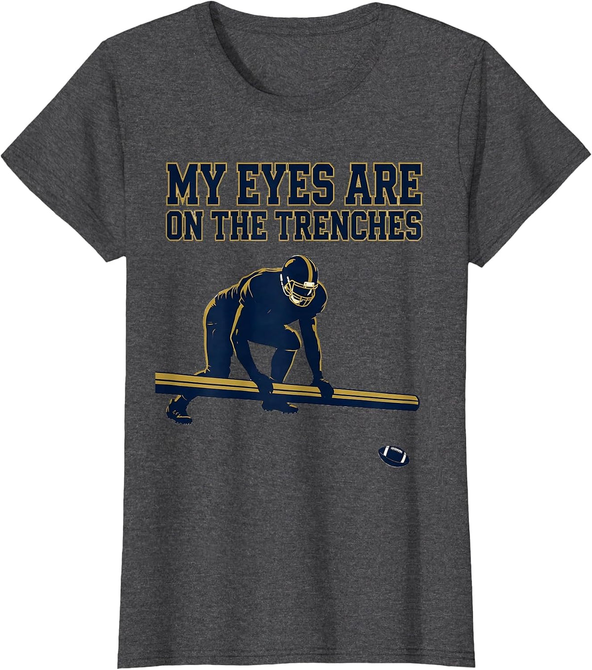 Women's My Eyes Are On The Trenches Funny Football Lineman Parent T-Shirt - Dark Heather Grey