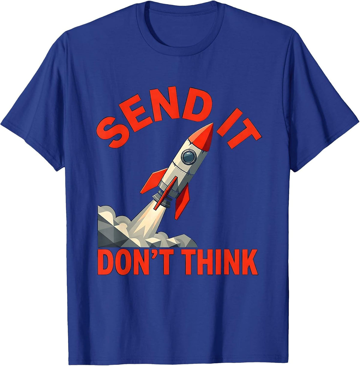 Men's Send It Don't Think Bold Action Graphic Design T-Shirt - Royal Blue