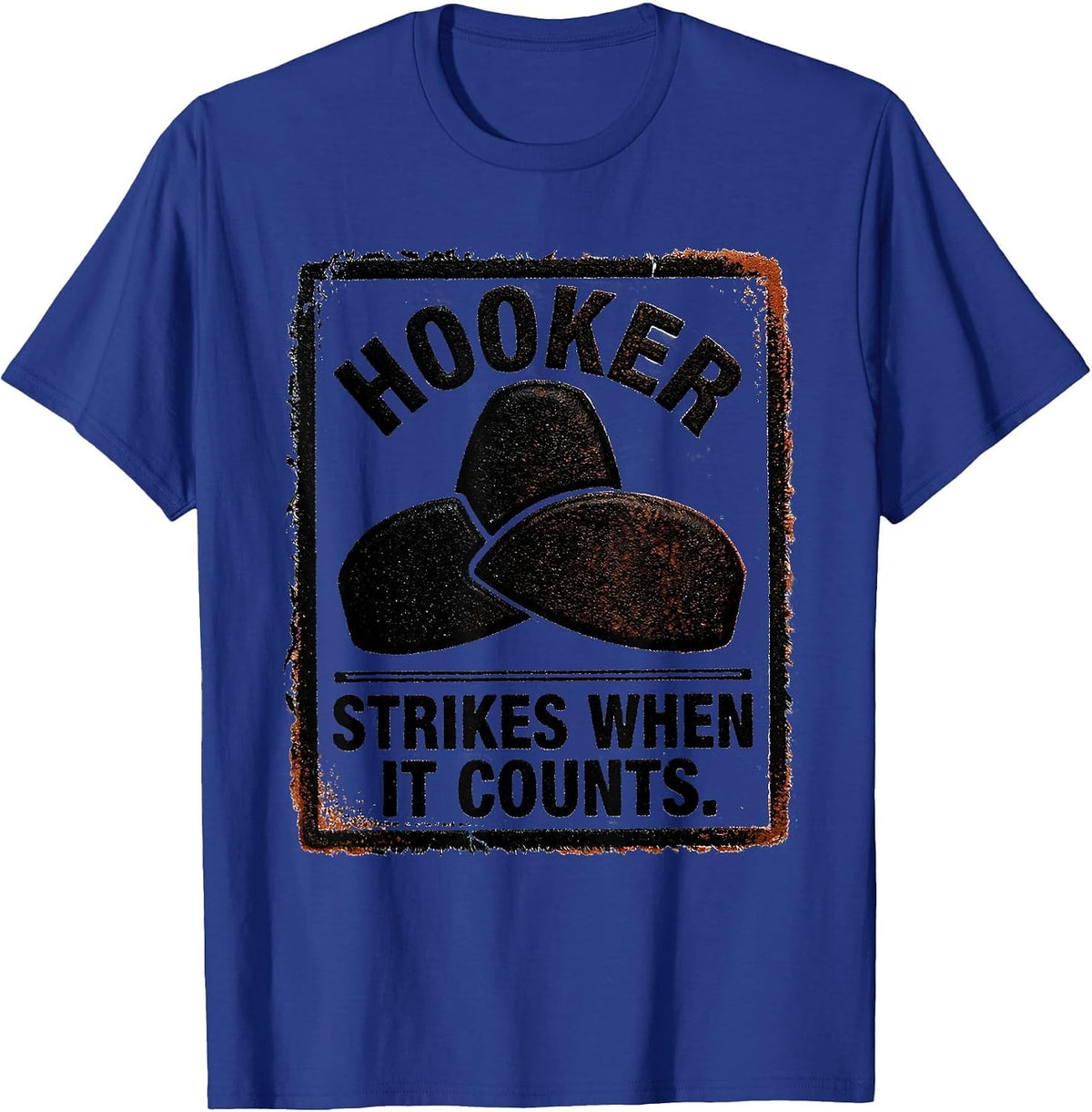 Hooker — Strikes When It Counts Funny Rugby Player Coach T-Shirt - Royal Blue