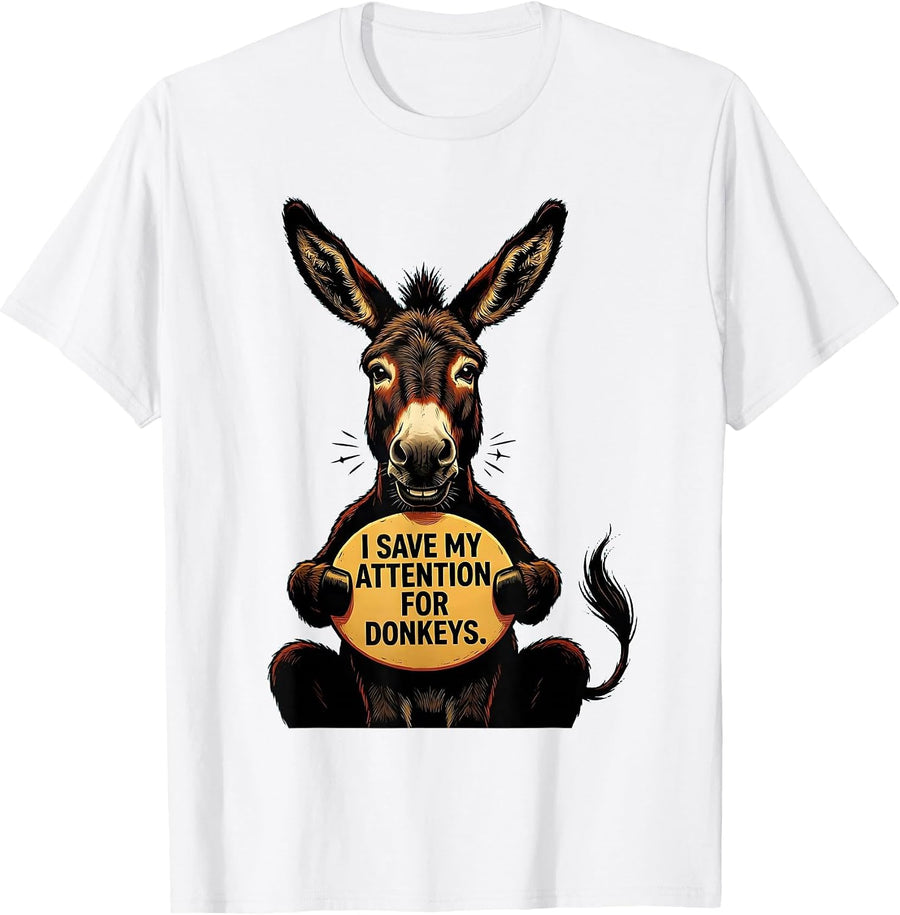 Men's I Save My Attention For Donkeys Funny Donkey Lover Animal T-Shirt - White