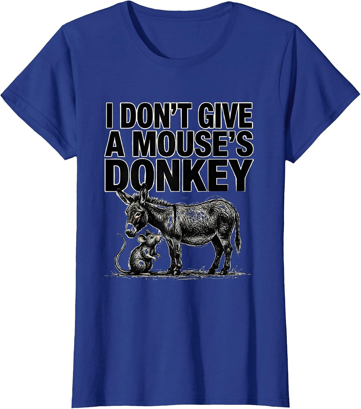Women's I Don't Give A Mouse's Donkey Funny Rat Lover Deadpan Humor T-Shirt - Royal Blue
