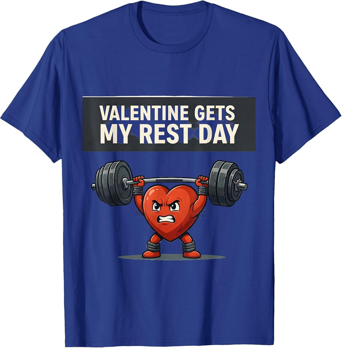 Valentine Gets My Rest Day Funny Gym Humor Weightlifting T-Shirt - Royal Blue