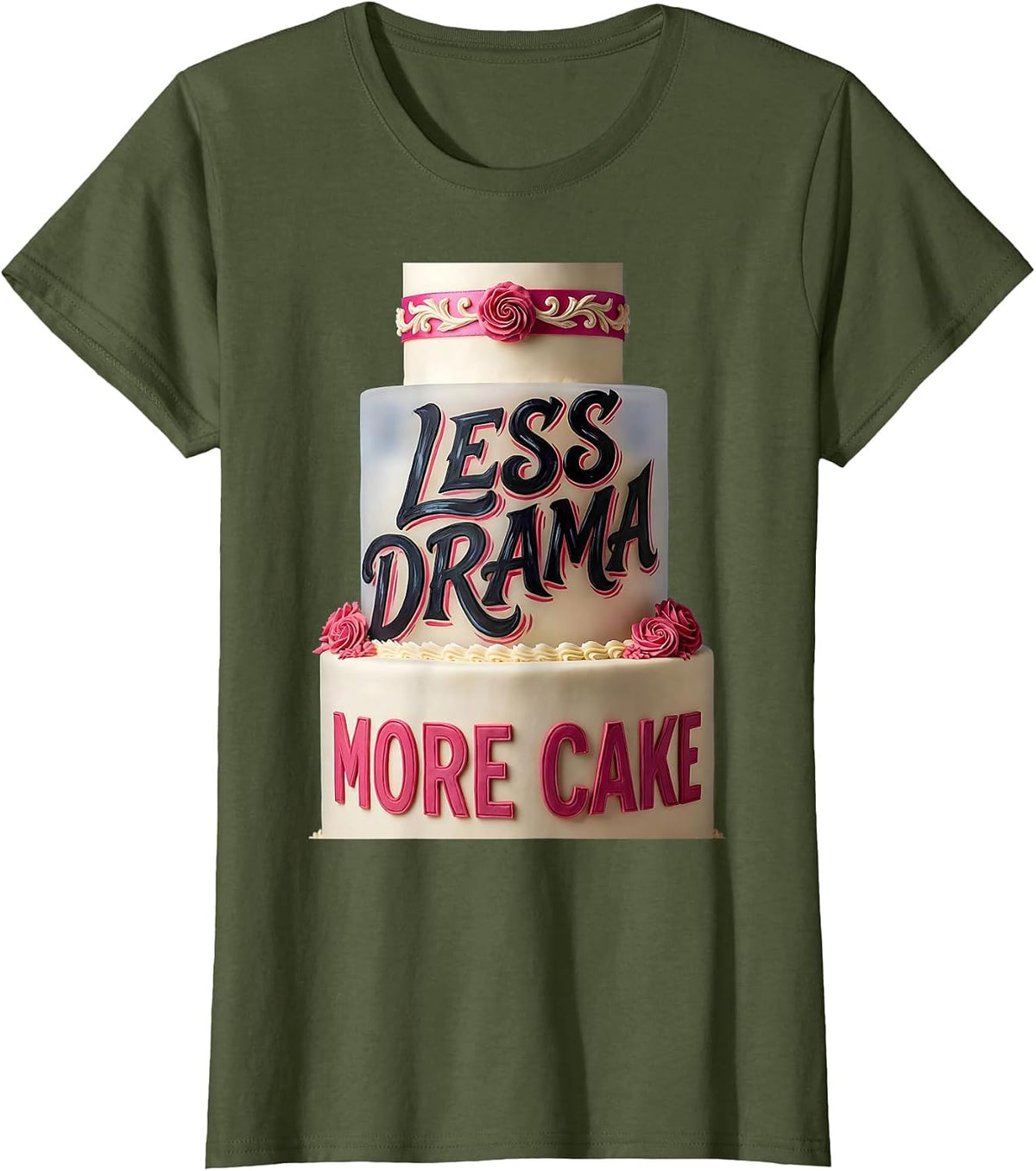 Women's Less Drama More Cake Birthday Celebration Design T-Shirt - Olive Green