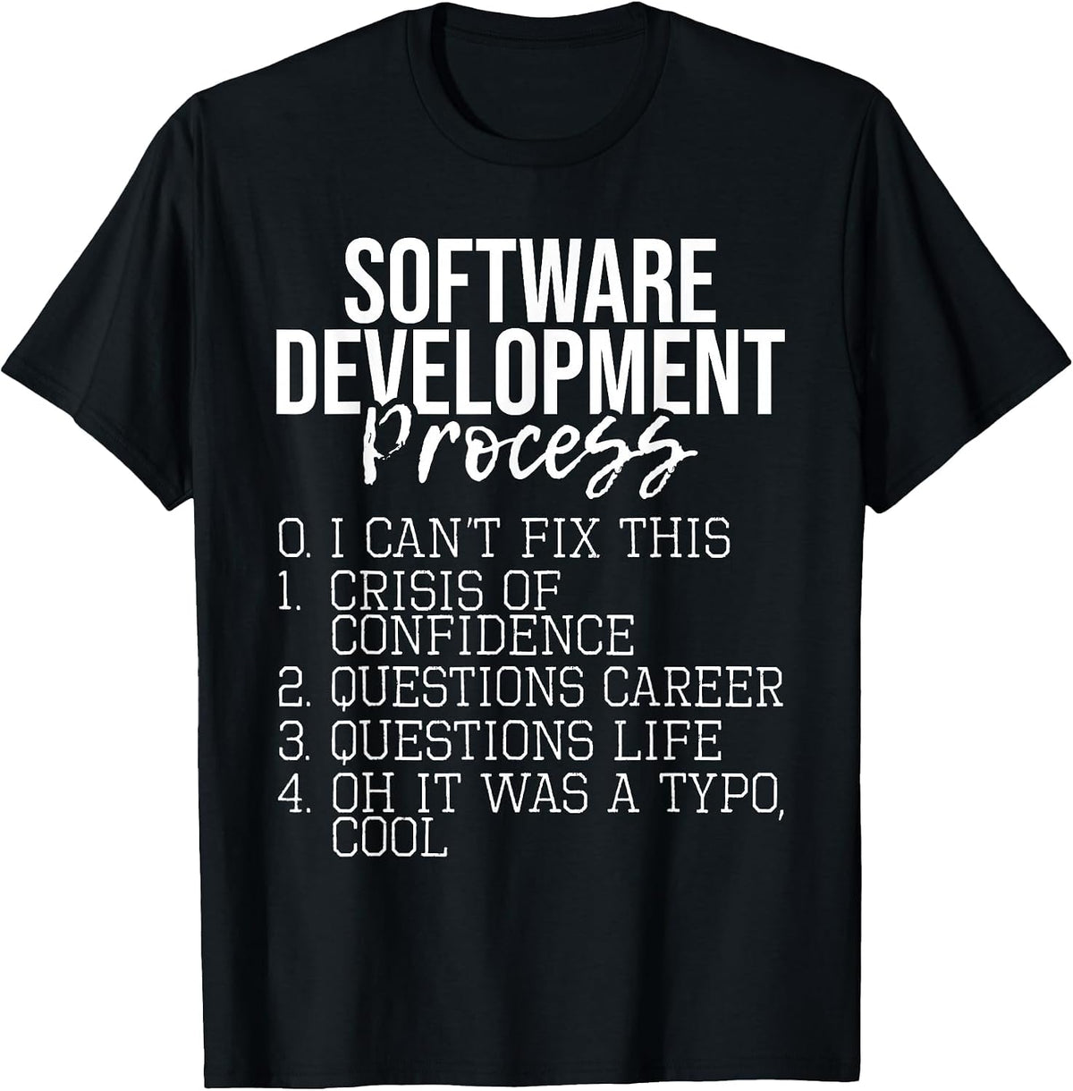 Software Development Process - Coding Programmer Coder T-Shirt - Black