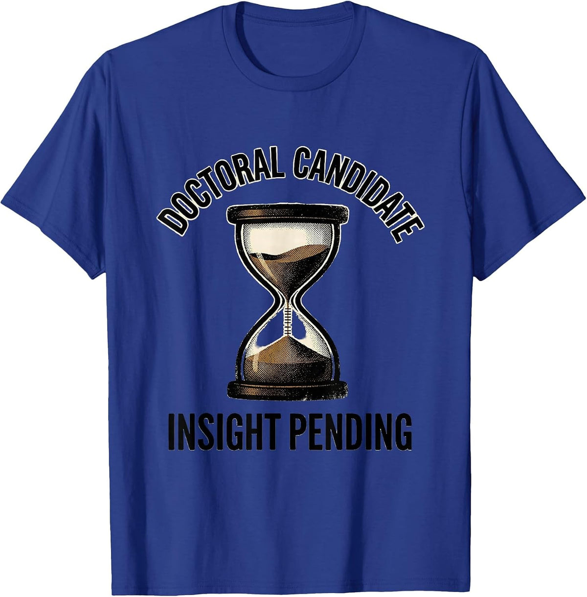 Doctoral Candidate Insight Pending Funny Psychology Student T-Shirt - Royal Blue