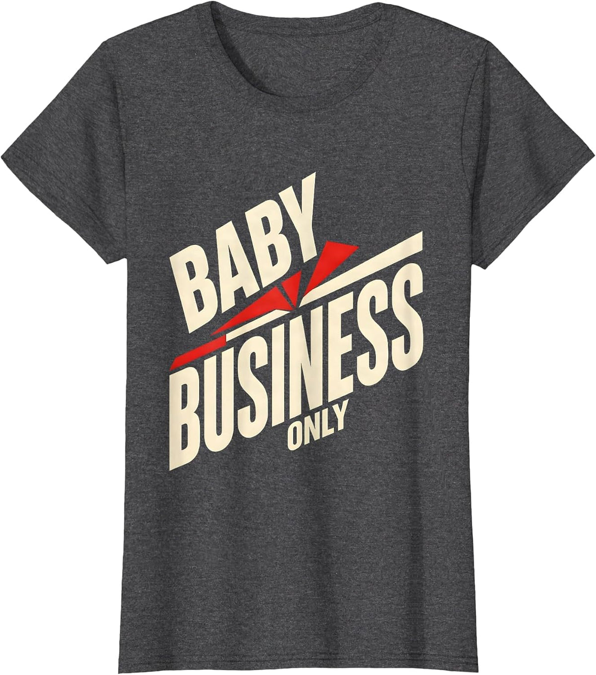 Women's Baby Business Only Cute Baby Graphic Design T-Shirt - Dark Heather Grey
