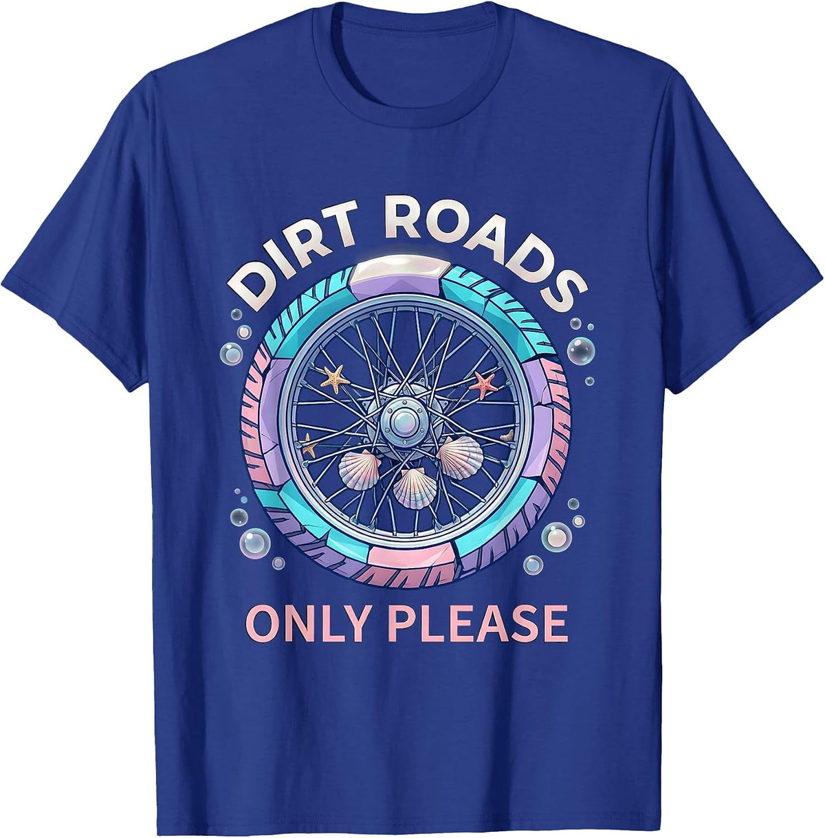 Dirt Roads Only Please Motorcycle Design T-Shirt - Royal Blue