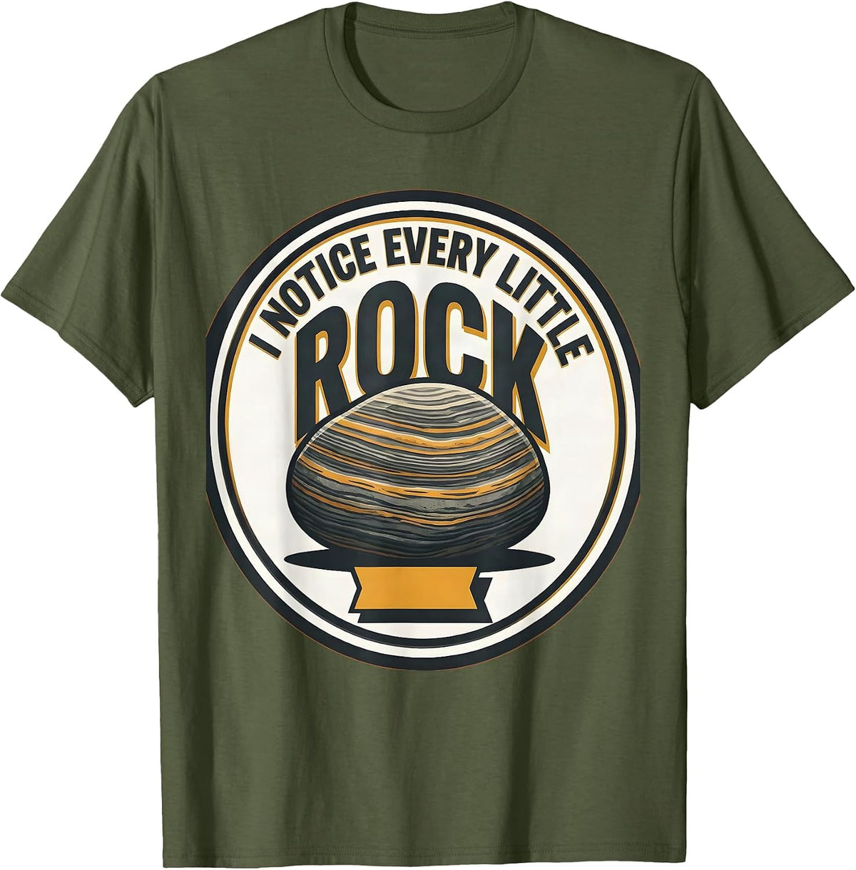 Men's I Notice Every Little Rock Funny Rock Collector Geology T-Shirt - Olive Green