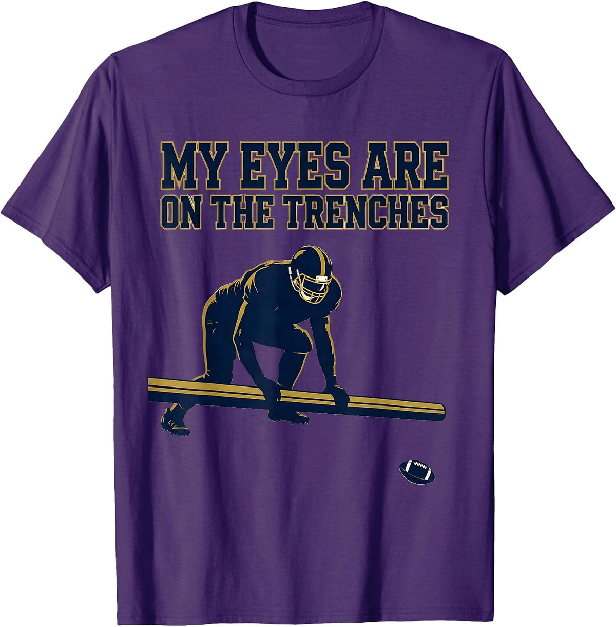 Men's My Eyes Are On The Trenches Funny Football Lineman Parent T-Shirt - Purple