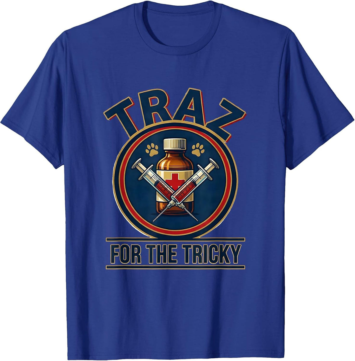 Traz For The Tricky Funny Veterinary Technician Vet Tech T-Shirt - Royal Blue