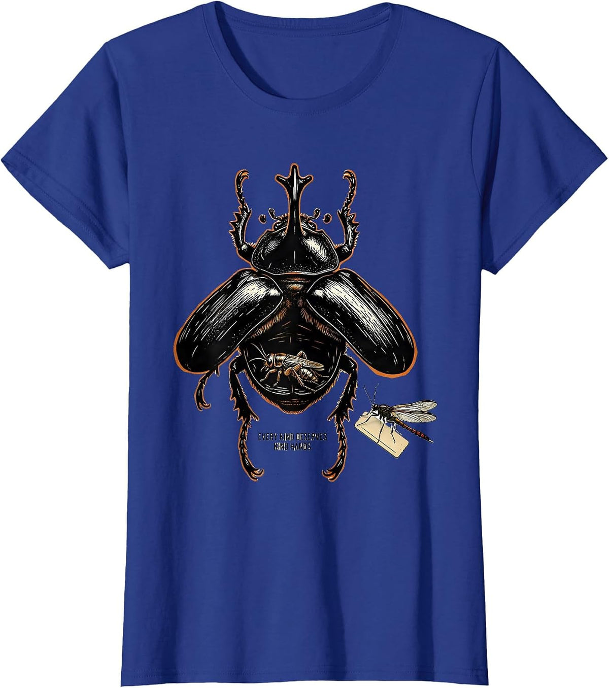 Women's Every Kind Deserves Kind Hands Entomology Bug Lover Nature T-Shirt - Royal Blue