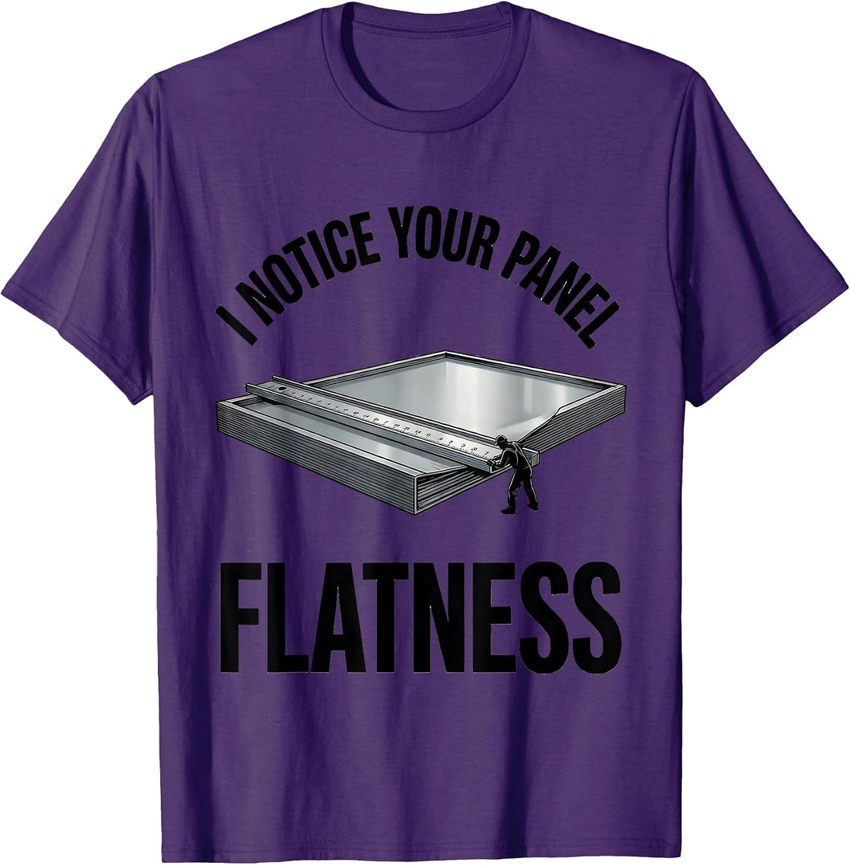 Men's I Notice Your Panel Flatness Funny Tradesman Sarcastic Gift T-Shirt - Purple