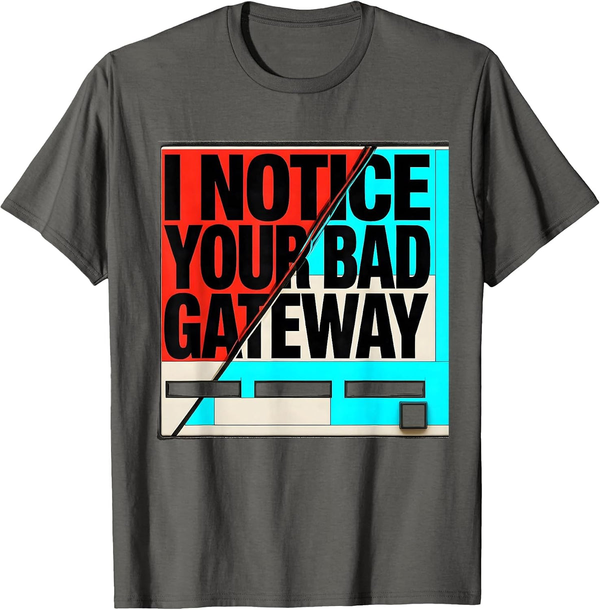 Men's I Notice Your Bad Gateway Funny Network Technician IT T-Shirt - Asphalt Grey