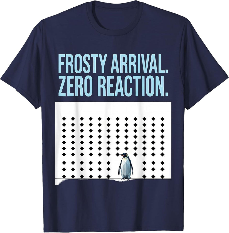 Frosty Arrival Zero Reaction Funny Penguin Lover Gift T-Shirt - Navy Blue
