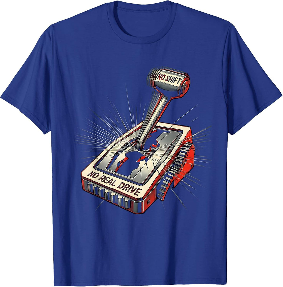 No Shift No Real Drive Futurist Drift Car Mechanic Humor T-Shirt - Royal Blue
