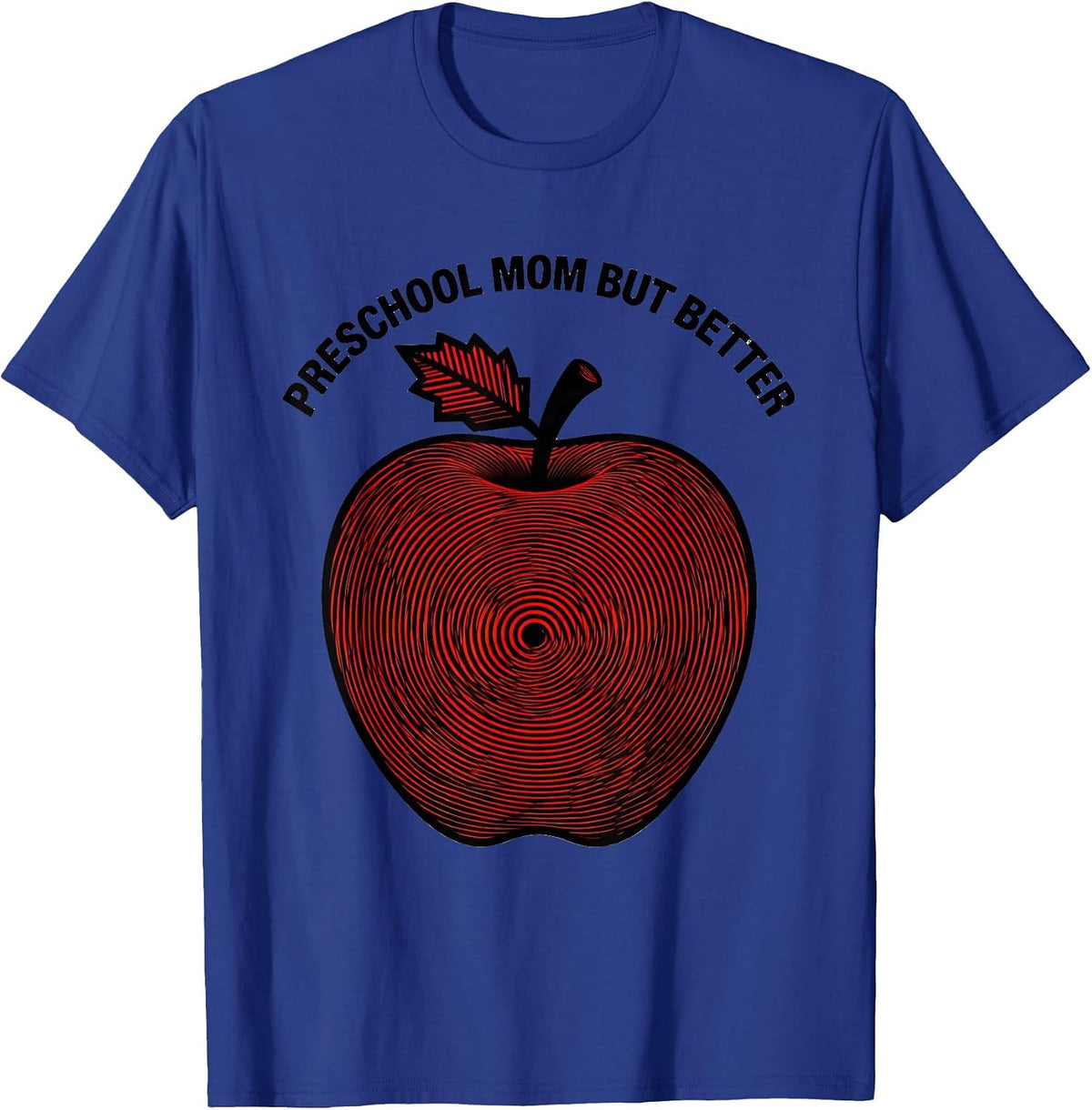 Preschool Mom But Better Teacher Design T-Shirt - Royal Blue