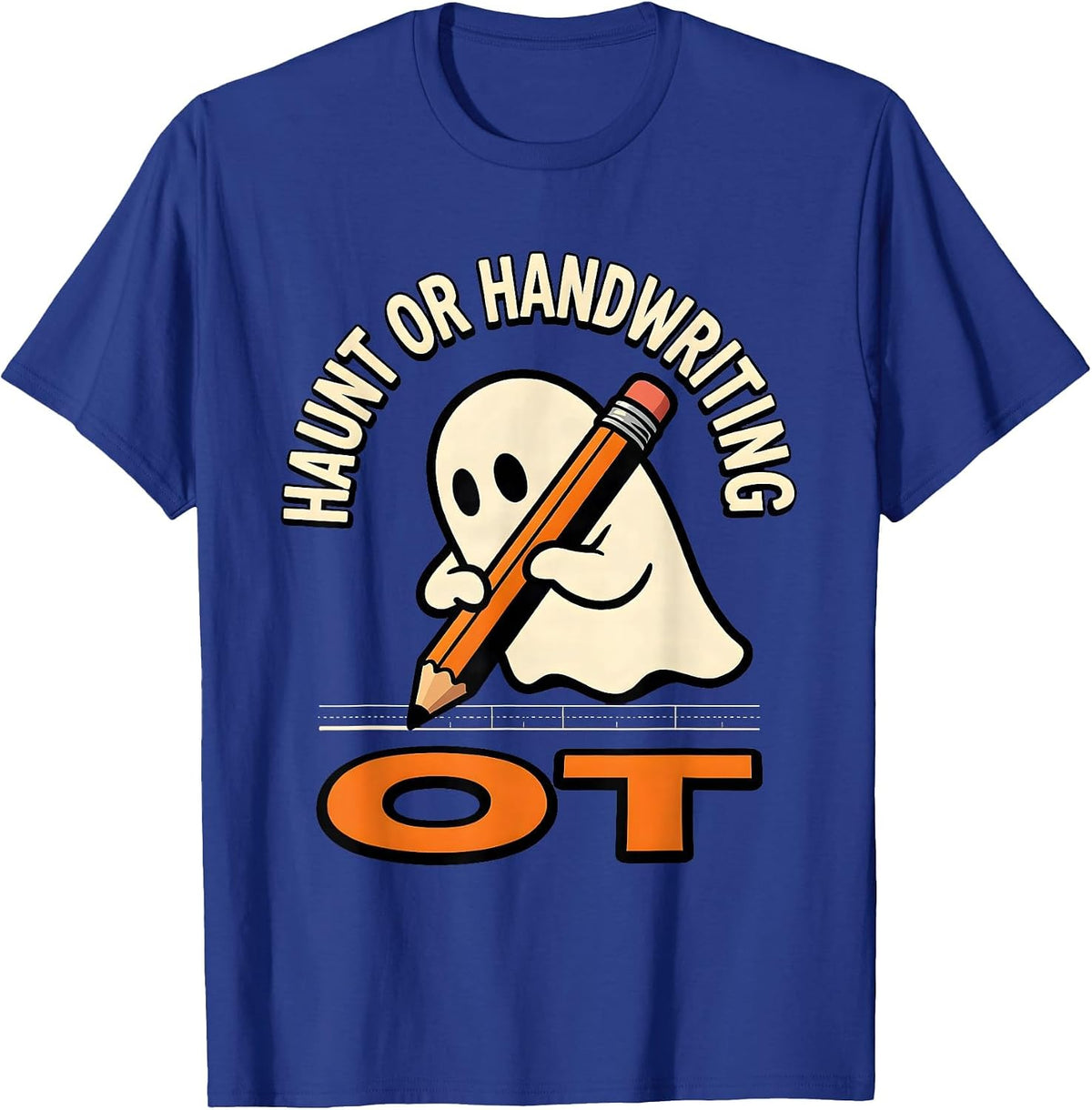 Haunt Or Handwriting OT Cartoon Ghost Occupational Therapist T-Shirt - Royal Blue
