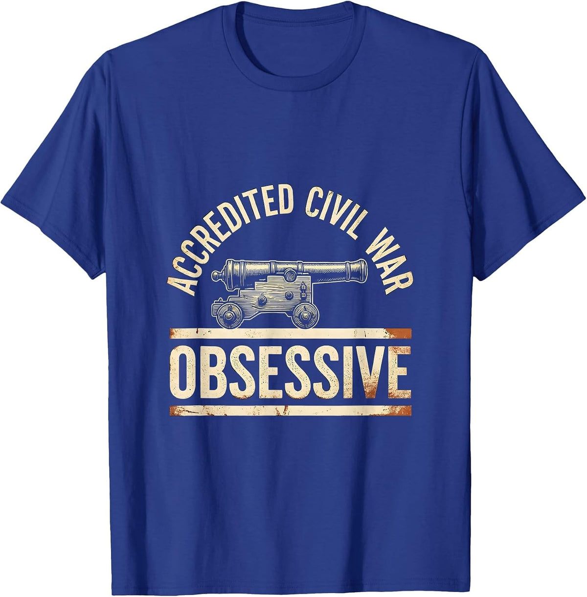 Accredited Civil War Obsessive Vintage Funny History Buff T-Shirt - Royal Blue