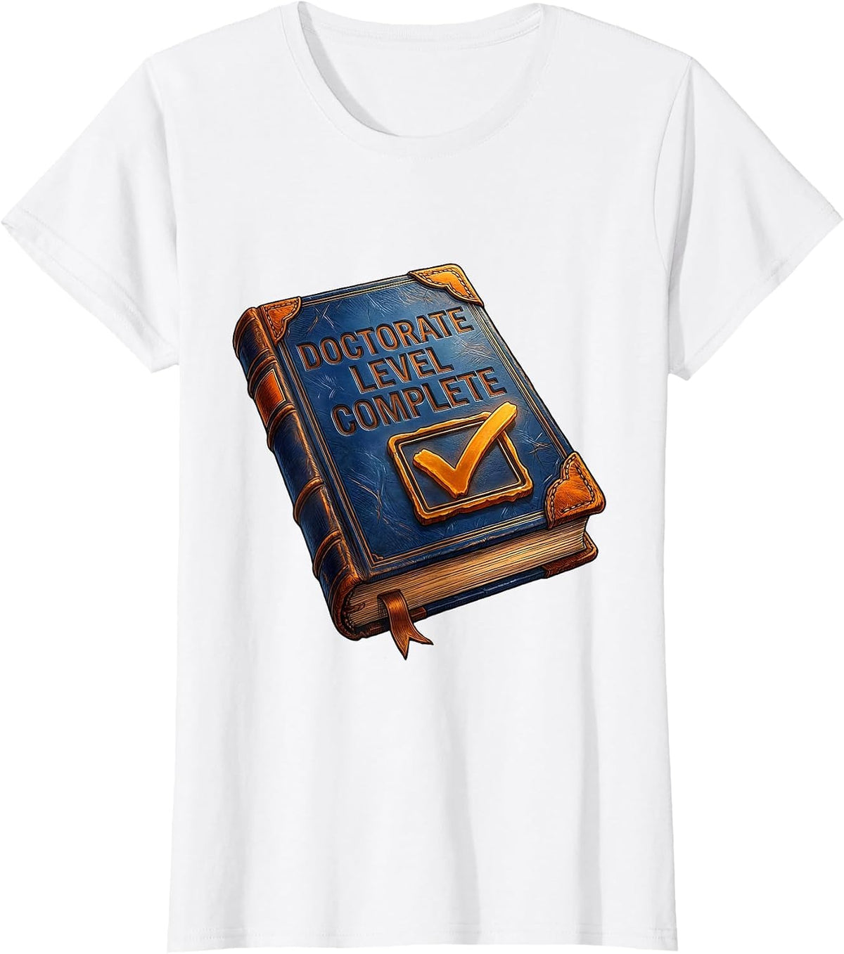 Doctorate Level Complete Funny Graduation Humor T-Shirt - White