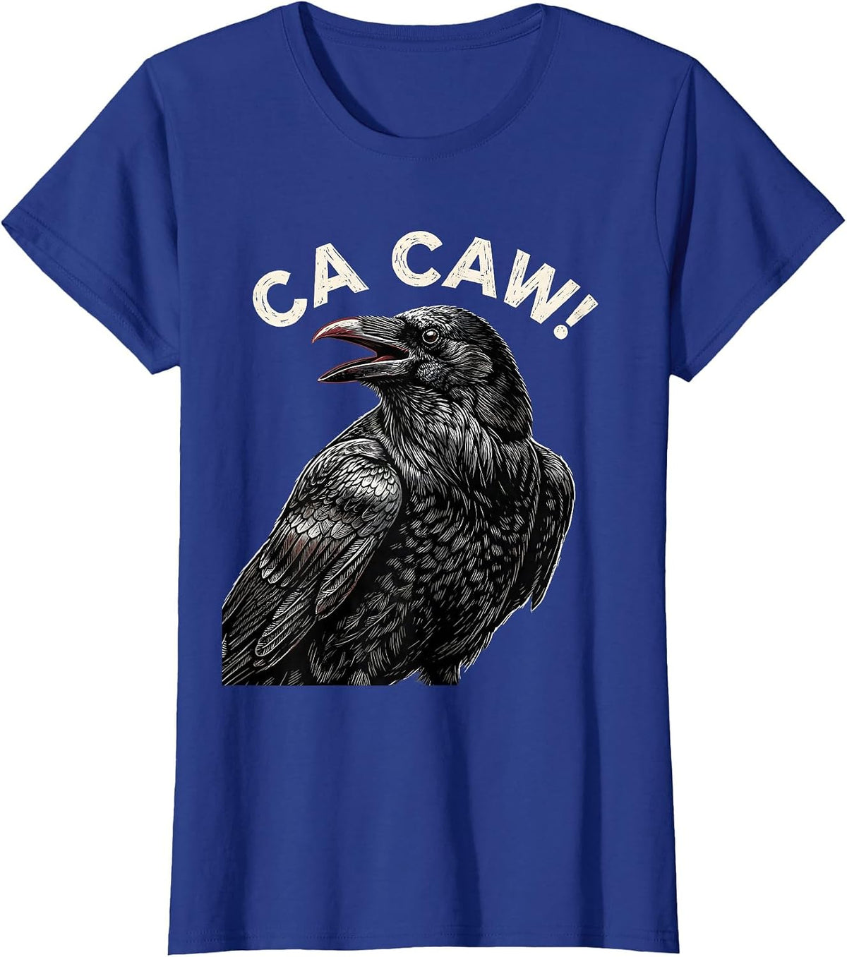 Women's Ca Caw! Funny Crow F-Caw-F Raven Bird Saying Gothic Humor T-Shirt - Royal Blue