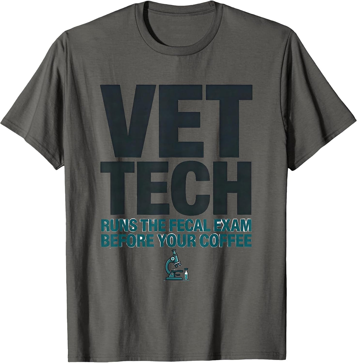 Vet Tech: Runs The Fecal Exam Before Your Coffee Humor T-Shirt - Asphalt Grey