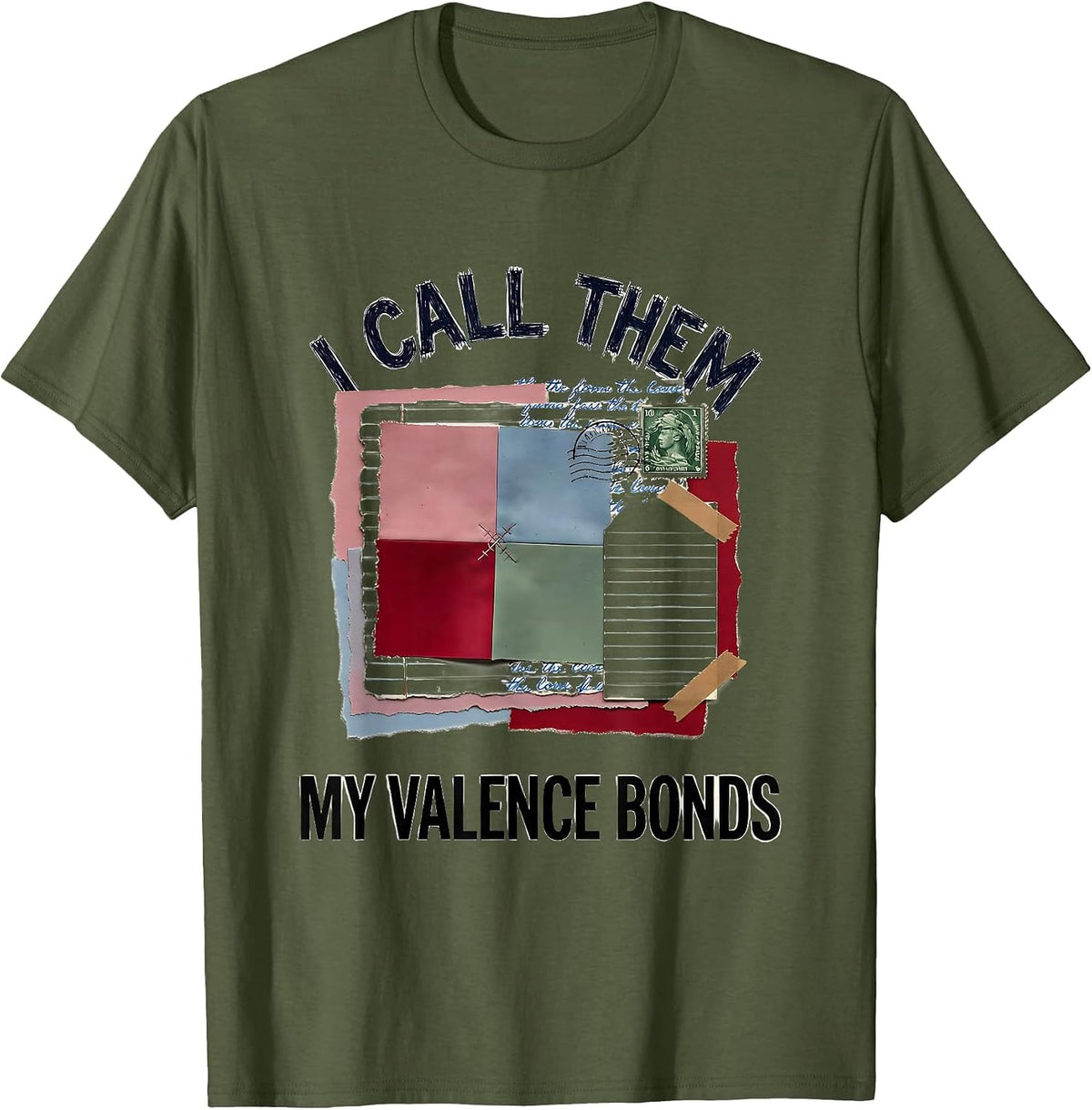 I Call Them My Valence Bonds Chemistry Pun Science Lover T-Shirt - Olive Green