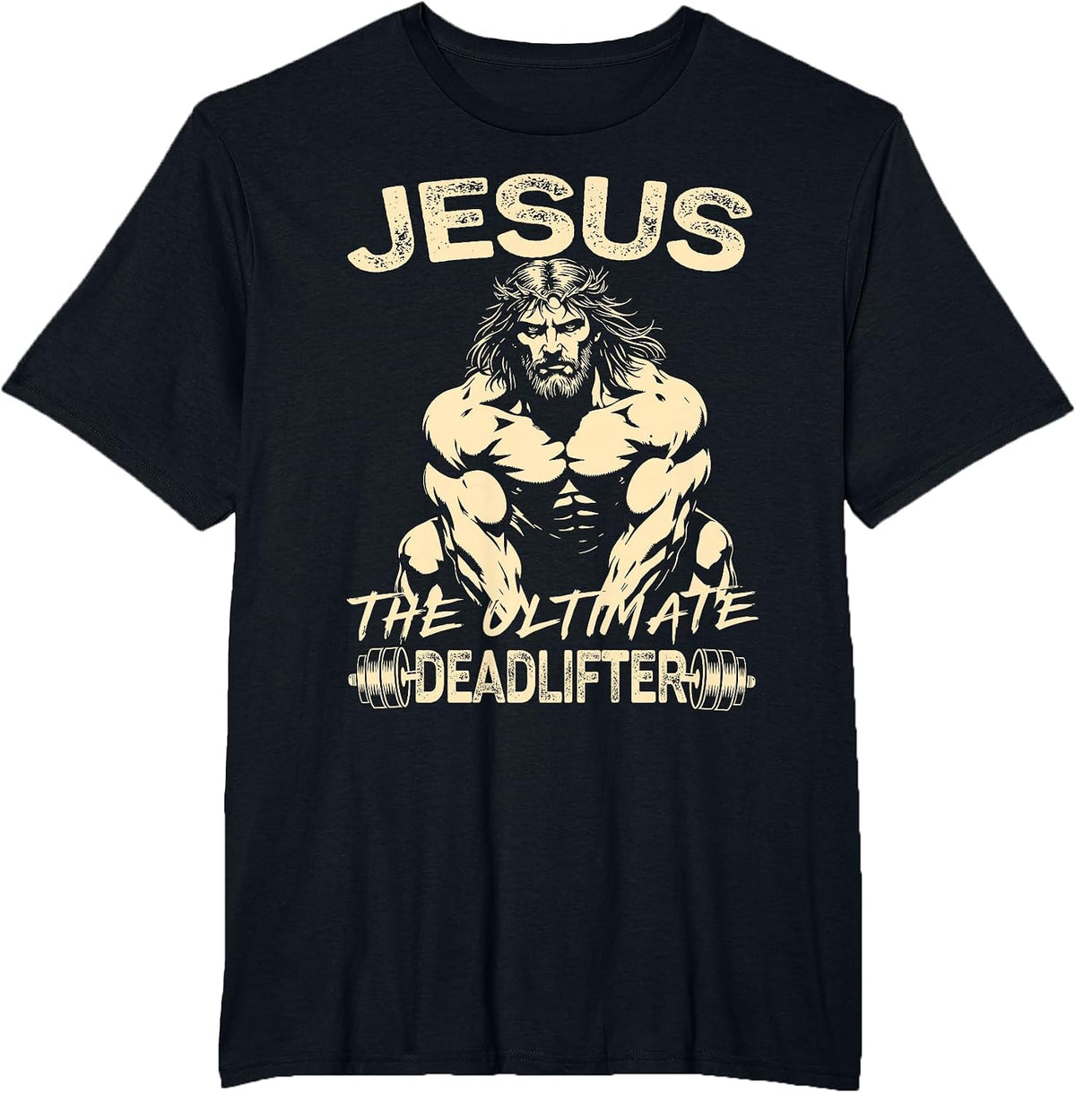 Jesus The Ultimate Deadlifter Christian Workout Gym Fitness T-Shirt - Black