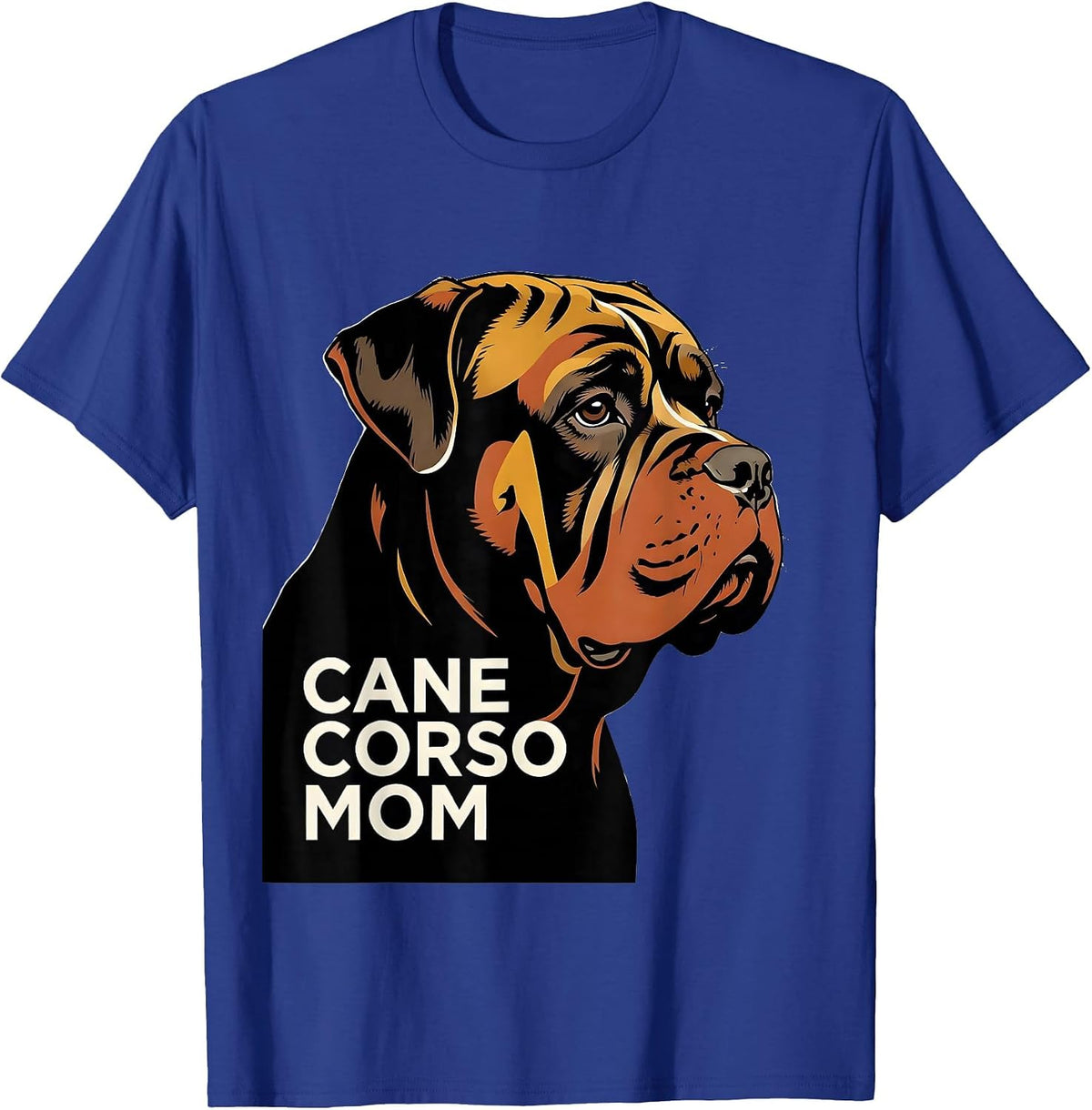 Men's Cane Corso Mom Sentimental Dog Owner Pride Everyday Wear T-Shirt - Royal Blue