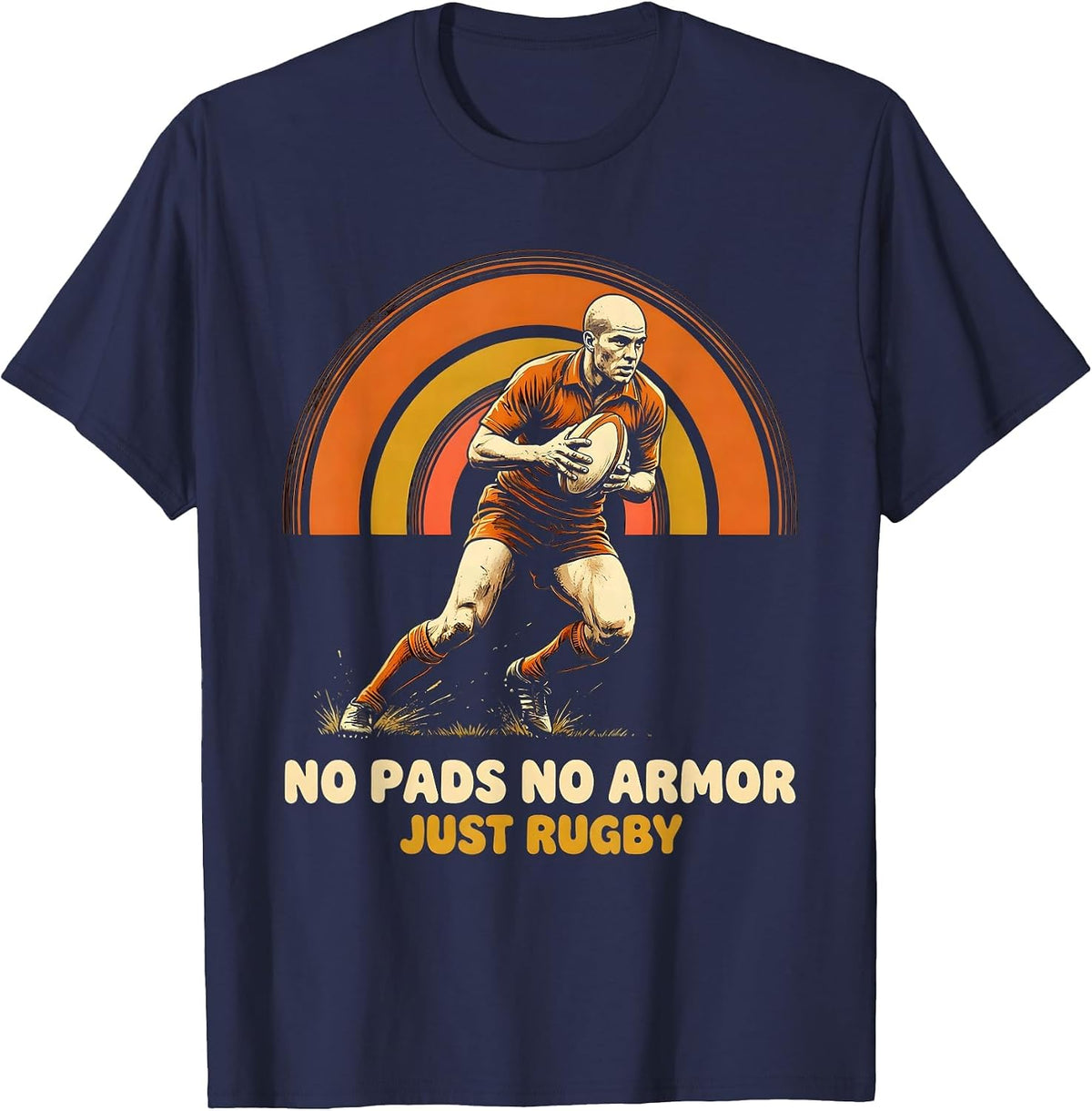 No Pads No Armor Just Rugby Funny Rugby Player Coach Fan T-Shirt - Navy Blue
