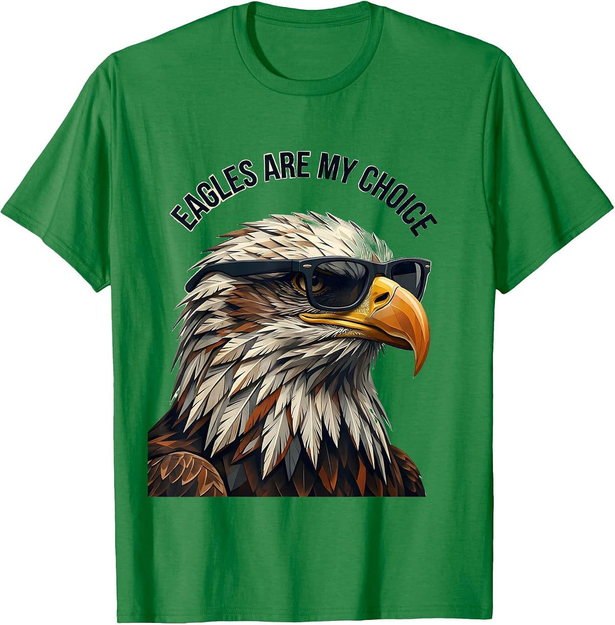 Men's Eagles Are My Choice Funny Bald Eagle Sunglasses Bird Lover T-Shirt - Kelly Green